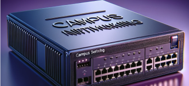 Campus Switching 101: Optimizing Network Performance